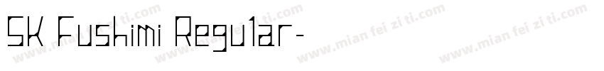 SK Fushimi Regular字体转换